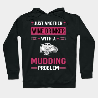 Wine Drinker Mudding Mud Bogging Hoodie